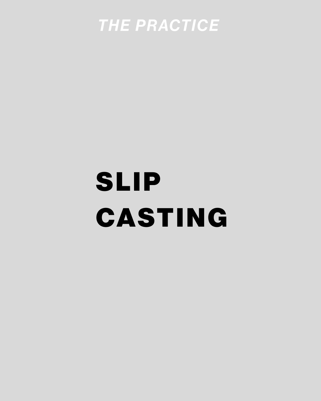 Slipcasting